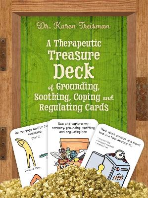 A Therapeutic Treasure Deck Of Grounding, Soothing, Coping And Regulating Cards