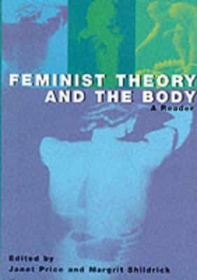FEMINIST THEORY AND THE BODY A READER