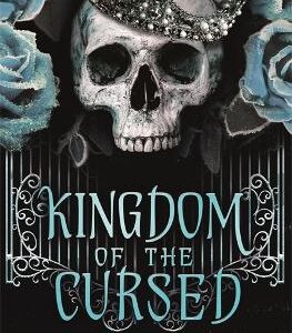 Kingdom Of The Cursed: The Addictive And Alluring Fantasy Romance Set In A World Of Demon Princes And Dangerous Desires