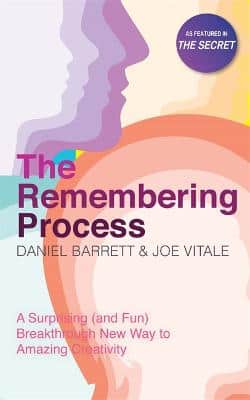 The Remembering Process: A Surprising (And Fun) Breakthrough New Way To Amazing Creativity