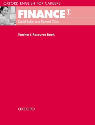 Oxford English For Careers:: Finance 1: Teachers Resource Book: A Course For Pre-Work Students Who Are Studying For A Career In The Finance Industry
