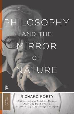 Philosophy And The Mirror Of Nature: Thirtieth-Anniversary Edition