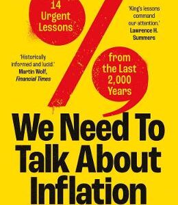 We Need To Talk About Inflation: 14 Urgent Lessons From The Last 2,000 Years