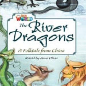 Our World Readers: The River Dragons: British English