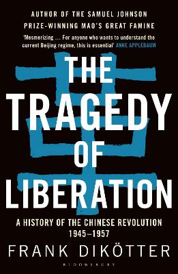 The Tragedy Of Liberation: A History Of The Chinese Revolution 1945-1957