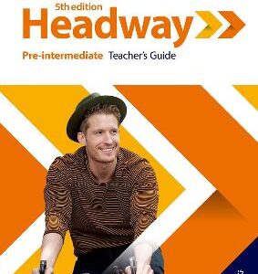 Headway: Pre-Intermediate: Teacher's Guide With Teacher's Resource Center