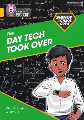 Shinoy And The Chaos Crew: The Day Tech Took Over: Band 09/Gold (Collins Big Cat)
