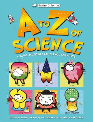 Basher Science: A To Z Of Science