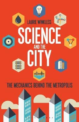Science And The City: The Mechanics Behind The Metropolis