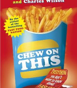 Chew On This: Everything You Don't Want To Know About Fast Food