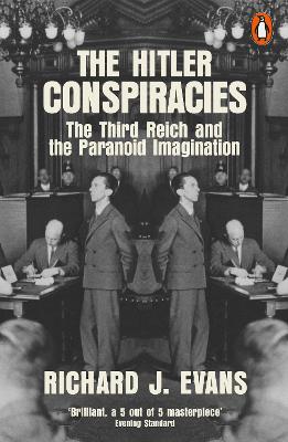 The Hitler Conspiracies: The Third Reich And The Paranoid Imagination