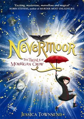 Nevermoor: The Trials Of Morrigan Crow Book 1