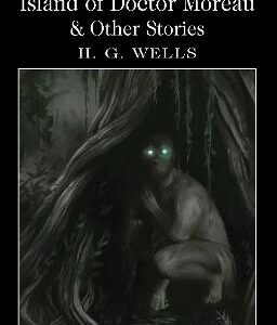 The Island Of Doctor Moreau And Other Stories