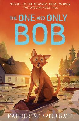 The One And Only Bob (The One And Only Ivan)
