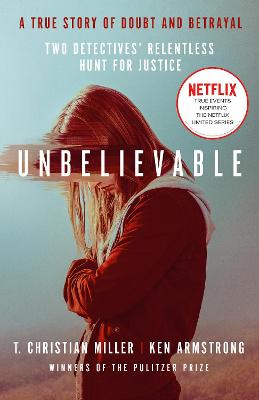 Unbelievable: The Shocking Truth Behind The Hit Netflix Series