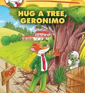 Hug A Tree, Geronimo (Geronimo Stilton #69)