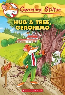 Hug A Tree, Geronimo (Geronimo Stilton #69)
