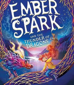 Ember Spark And The Thunder Of Dragons: Volume 1