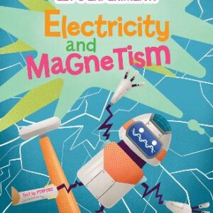 Electricity And Magnetism: Let's Experiment!