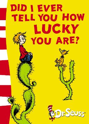 Did I Ever Tell You How Lucky You Are?: Yellow Back Book (Dr. Seuss - Yellow Back Book)