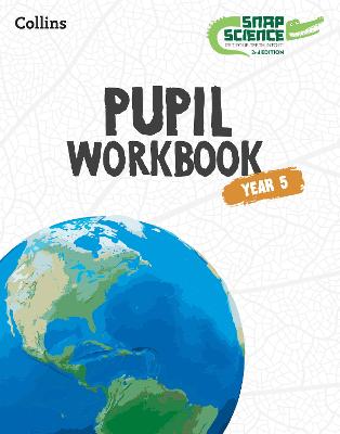 Snap Science 2Nd Edition - Snap Science Pupil Workbook Year 5