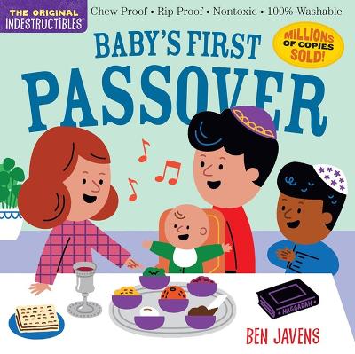Indestructibles: Baby's First Passover: Chew Proof * Rip Proof * Nontoxic * 100% Washable (Book For Babies, Newborn Books, Safe To Chew)