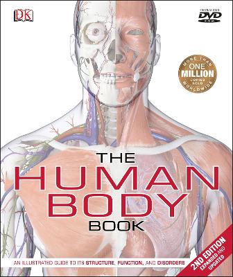 The Human Body Book: An Illustrated Guide To Its Structure, Function, And Disorders