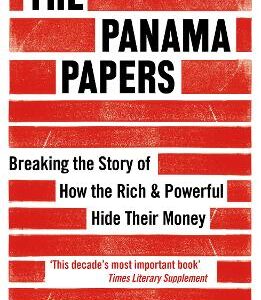 The Panama Papers: Breaking The Story Of How The Rich And Powerful Hide Their Money