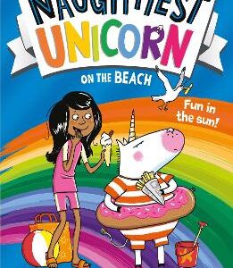 The Naughtiest Unicorn On The Beach (The Naughtiest Unicorn Series)