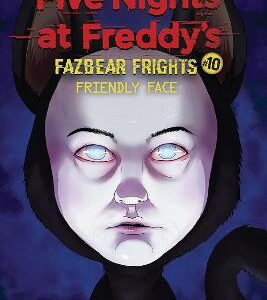 Friendly Face (Five Nights At Freddy's: Fazbear Frights #10)