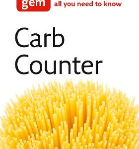 Carb Counter: A Clear Guide To Carbohydrates In Everyday Foods (Collins Gem)