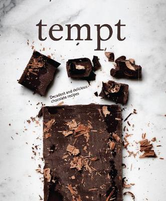 Tempt: Decadent And Delicious Chocolate Recipes