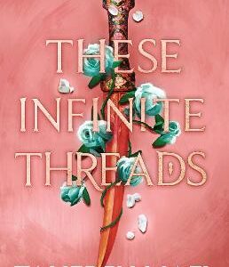 These Infinite Threads (This Woven Kingdom)