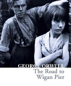 The Road To Wigan Pier (Collins Classics)