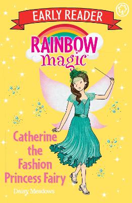 Rainbow Magic Early Reader: Catherine The Fashion Princess Fairy