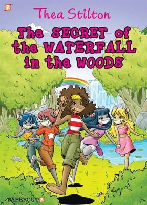 The Secret Of The Waterfall In The Woods: Thea Stilton 5