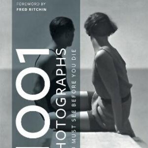 1001 Photographs: You Must See Before You Die