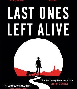 Last Ones Left Alive: The 'Fiercely Feminist, Highly Imaginative Debut' - Observer