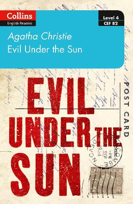 Evil Under The Sun: Level 4 - Upper- Intermediate (B2) (Collins Agatha Christie Elt Readers)
