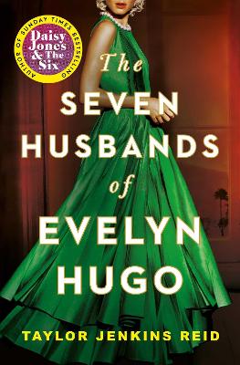 The Seven Husbands Of Evelyn Hugo: The Sunday Times Bestseller
