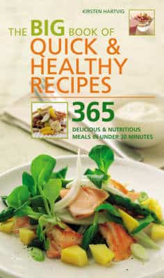 The Big Book Of Quick And Healthy Recipes: 365 Delicious And Nutritious Meals In Less Than 30 Minutes