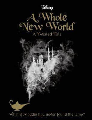 Disney A Whole New World: What If Aladdin Had Never Found The Lamp?