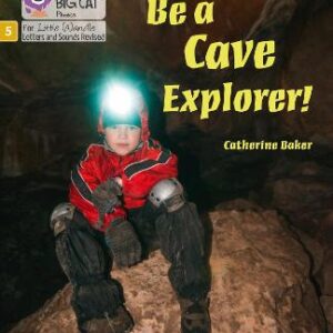 Be A Cave Explorer: Phase 5 Set 2 (Big Cat Phonics For Little Wandle Letters And Sounds Revised)