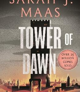 Tower Of Dawn: From The # 1 Sunday Times Best-Selling Author Of A Court Of Thorns And Roses