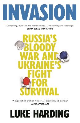 Invasion: Russia's Bloody War And Ukraine's Fight For Survival