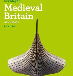 Ks3 History Medieval Britain (410-1509) (Knowing History)