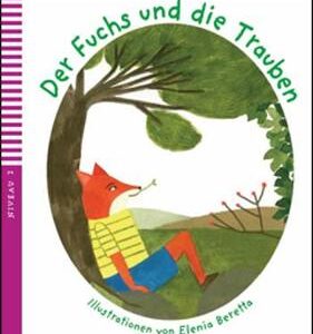Young Eli Readers - Marchen Und Fabeln: Der Fuchs Und Die Trauben + Downloadab