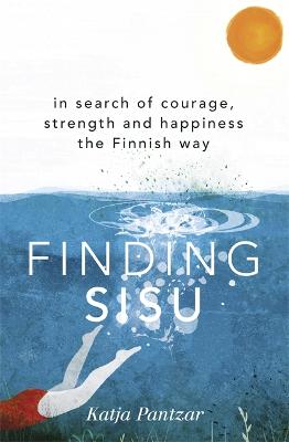 Finding Sisu: The Finnish Way