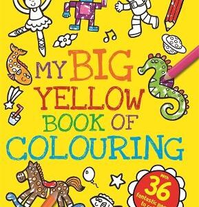 My Big Yellow Book Of Colouring