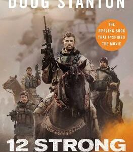 12 Strong: The Declassified True Story Of The Horse Soldiers